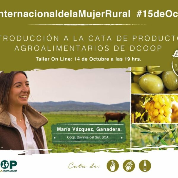 Dcoop se suma a los actos de celebración del Día Internacional de la Mujer Rural con un nuevo taller de cata y un vídeo homenaje a sus agricultoras