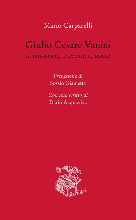 Giulio Cesare Vanini, un filosofo dal Salento al mondo