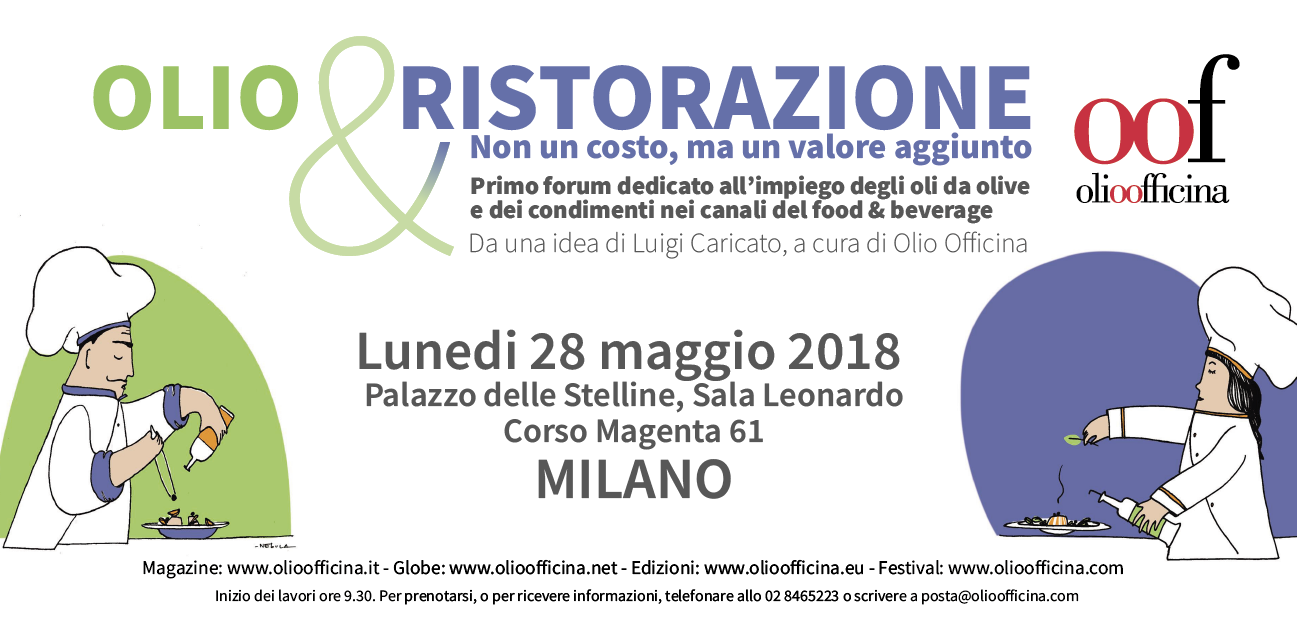 Primo Forum Olio & Ristorazione, al Palazzo delle Stelline a Milano il prossimo lunedi 28 maggio
