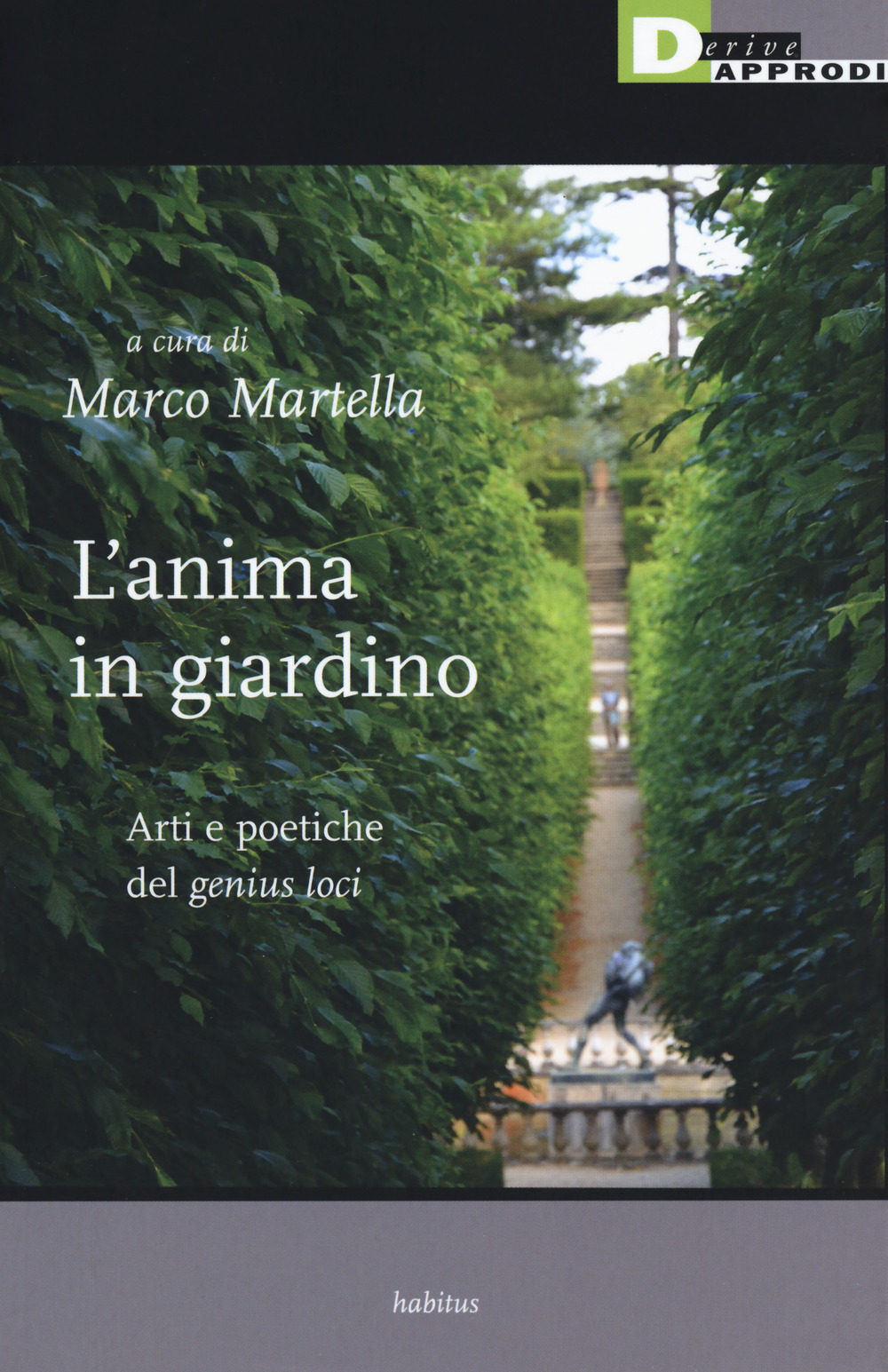 Invito alla lettura, L’anima in giardino. Arti e poetiche del genius loci, a cura di Marco Martella