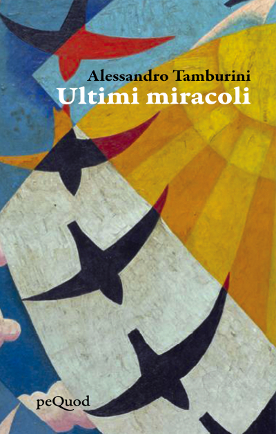 Ultimi Miracoli, di Alessandro Tamburini, tra storie inedite e versioni ampliate