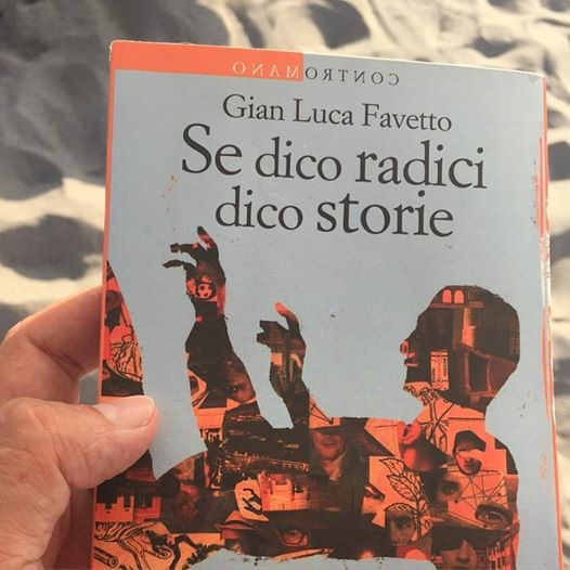 Letto per voi: Se dico radici dico storie, di Gian Luca Favetto