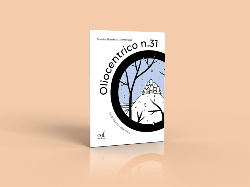 Lettrici e lettori, già letto il numero 31 di Oliocentrico?