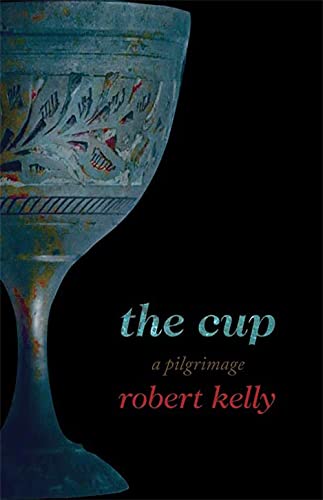 Maura Del Serra traduttrice del poema di Robert Kelly, “The Cup”
